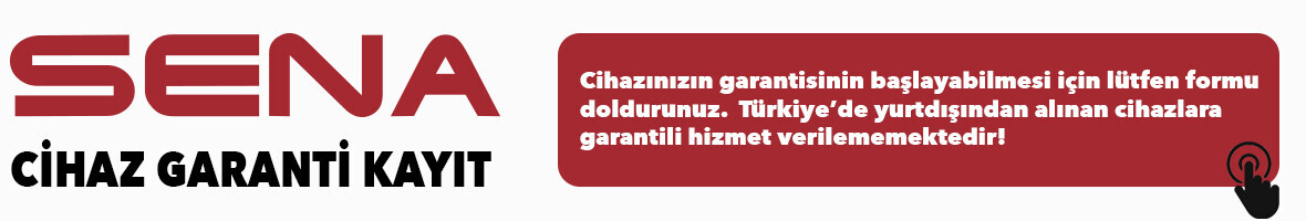 Sena Cihaz Garanti Kayıt